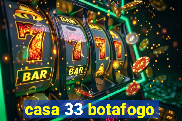 casa 33 botafogo